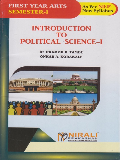 INTRODUCTION TO POLITICAL SCIENCE 1 - for FYBA Arts Semester 1 - SPPU | Dr Pramod Tambe | Nirali Prakashan