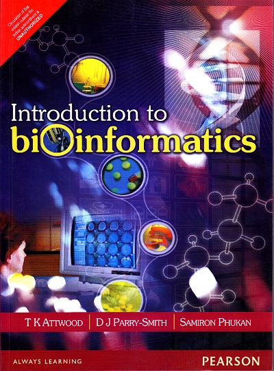 INTRODUCTION TO BIOINFORMATICS | T. K. ATTWOOD , D. J. PARRY SMITH | Pearson