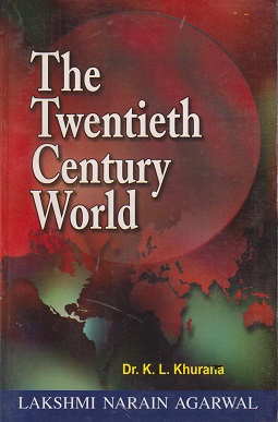 THE TWENTIETH CENTURY WORLD | DR. K. L. KHURANA | LAKSHMI NARAIN AGARWAL