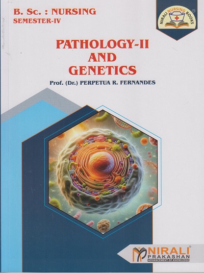 PATHOLOGY 2 AND GENETICS (For BSc Nursing - Semester 4) | Dr Perpetua Fernandes | Nirali Prakashan
