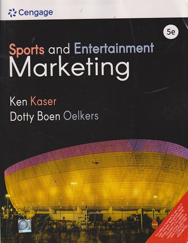 SPORTS AND ENTERTAINMENT MARKETING | KEN KASER | CENGAGE