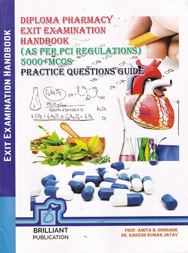 DIPLOMA PHARMACY EXIT EXAMINATION HANDBOOK AS PER PCI REGULATIONS 5000 MCQS PRACTICE QUESTIONS GUIDE | AMITA B DONGARE | BRILIANT