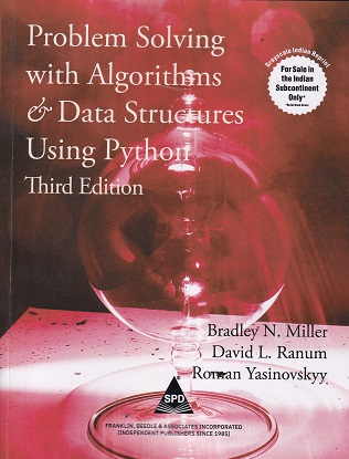 PROBLEM SOLVING WITH ALGORITHMS & DATA STRUCTURES USING PYTHON | BRADLEY N MILLER | SPD