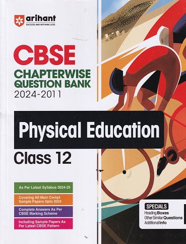 CBSE CHAPTERWISE QUESTION BANK 2024 -2011 PHYSICAL EDUCATION CLASS 12 | SHRUTI SHARMA | ARIHANT