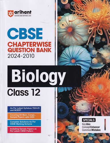 CBSE CHAPTERWISE QUESTION BANK 2024 -2011 BIOLOGY CLASS 12 | JUHI BHATIA | ARIHANT