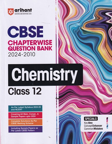 CBSE CHAPTERWISE QUESTION BANK 2024 -2010 CHEMISTRY 12 | SWATI CHAUHAN | ARIHANT