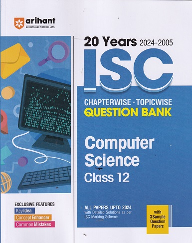 24 YEARS 2024 -2005 ISC CHAPTERWISE TOPICWISE QUESTION BANKCOMPUTER SCIENCE CLASS 12TH | NEETU GAIKWAD | ARIHANT