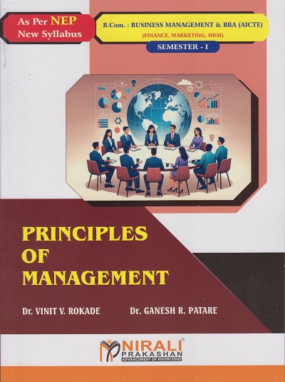 PRINCIPLES OF MANAGEMENT For B.Com. (Business Management) and BBA - AICTE Semester 1