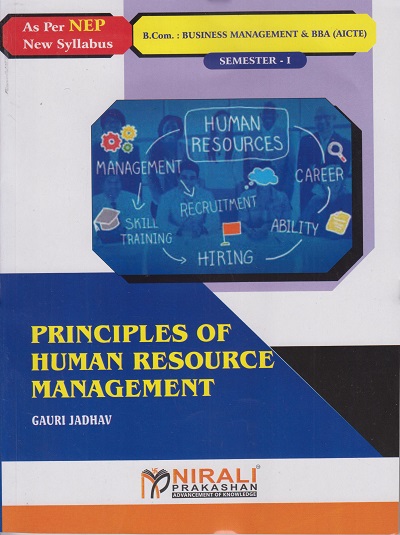 PRINCIPLES OF HUMAN RESOURCE MANAGEMENT For B.Com. (Business Management) and BBA - (AICTE) Semester 1