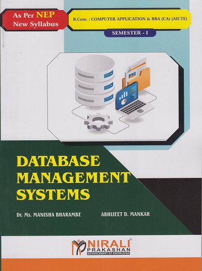 DATABASE MANAGEMENT SYSTEMS For B.Com. (Computer Application) and BBA (CA) - AICTE Semester 1