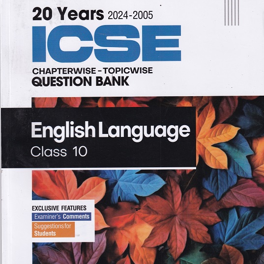 20 YEARS 2024 -2005 ISCE CHAPTERWISE TOPICWISE QUESTION BANK ENGLISH LANGUAGE CLASS 10TH | SHISHTI AGARWAL | ARIHANT