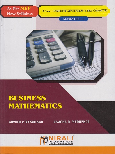 BUSINESS MATHEMATICS For B.Com. (Computer Application) and BBA (CA) - AICTE (Semester 1)