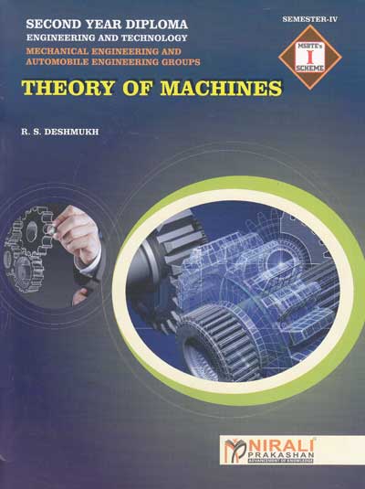THEORY OF MACHINES - For Diploma in Mechanical and Automobile Engineering - Deshmukh