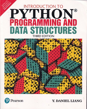 INTRODUCTION TO PYTHON PROGRAMMING AND DATA STRUCTURES | Y DANIEL LIANG | PEARSON