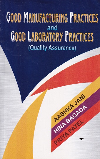 GOOD MANUFACTURING PRACTICES AND GOOD LABORATORY PRACTICES (QUALITY ASSURANCE) | AASHKA JANI | VALLABH