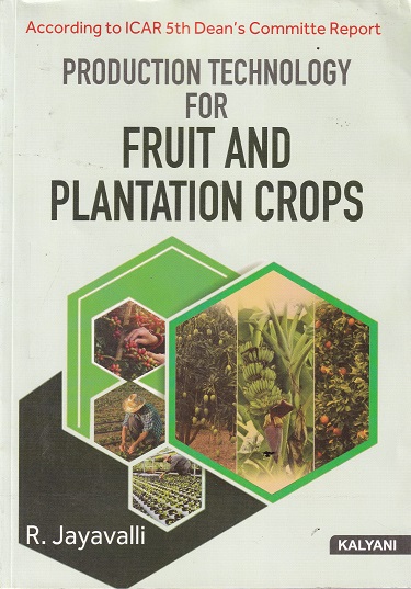 PRODUCTION TECHNOLOGY FOR FRUIT AND PLANTATION CROPS | R JAYAVALLI | KALYANI