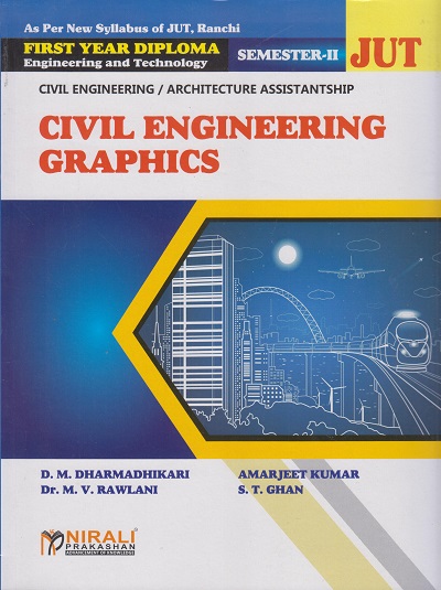 CIVIL ENGINEERING GRAPHICS - Semester 2 (For First Year Diploma In Civil Engineering And Architecture Assistantship Jharkhand University)