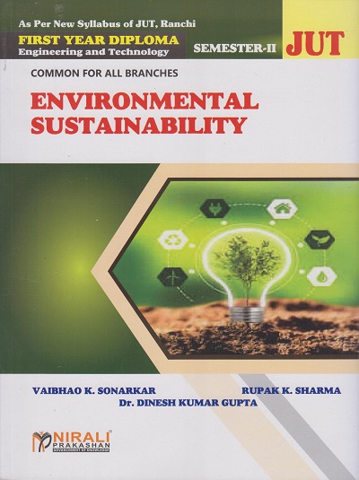 ENVIRONMENTAL SUSTAINABILITY - Semester 2 (For First Year Diploma In Engineering And Technology Common For All Branches Jharkhand University)