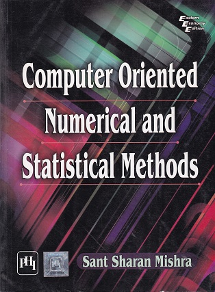 COMPUTER ORIENTED NUMERICAL AND STATISTICAL METHODS | SANT SHARAN MISHRA | PHI