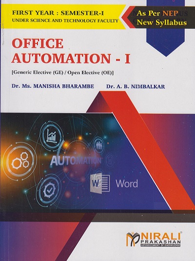 OFFICE AUTOMATION 1 - For First Year BSc Computer Science – Semester 1 – As Per NEP Syllabus – SPPU | Dr Nimbalkar, Dr Manisha Bharambe | Nirali Prakashan