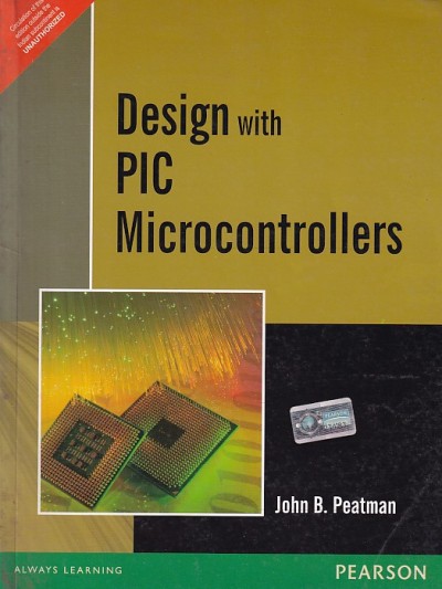 DESIGN WITH PIC MICROCONTROLLERS | JOHN B. PEATMAN | Pearson