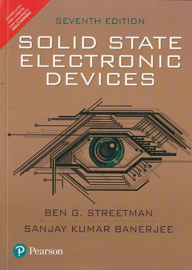 SOLIED STATE ELECTRONIC DEVICES | BEN G. STREETMAN , SANJAY KUMAR BANERJEE | Pearson