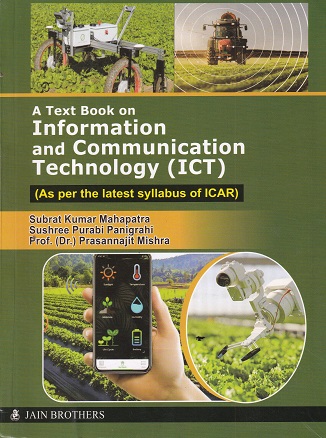 A TEXTBOOK ON INFORMATION AND TECHNOLOGY (ICT) | SUBRAT KUMAR MAHAPATRA | JAIN BROTHERS