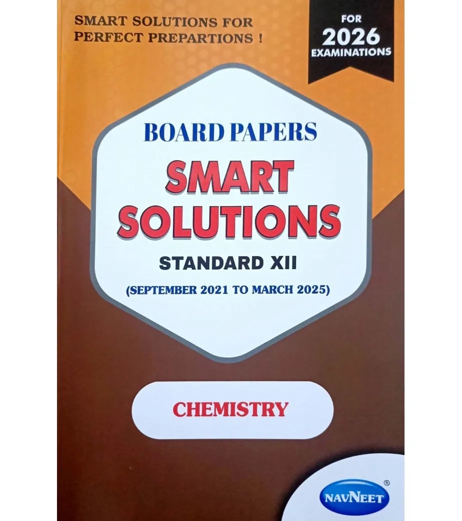 BOARD PAPERS SMART SOLUTIONS STD 12TH MARCH 2021 TO MARCH 2025 CHEMISTRY | NAVNEET