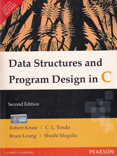 DATA STRUCTURES AND PROGRAM DESIGN IN C | ROBERT KRUSE , C. L. TONDO , BRUCE LEUNG , SHASHI MOGALLA | Pearson