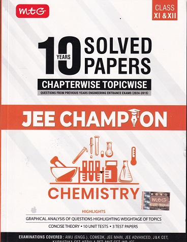 10 YEARS SOLVED PAPERS CHAPTERWISE TOPICWISE JEE CHAMPION CHEMISTRY CLASS XI &amp; XII | MTG
