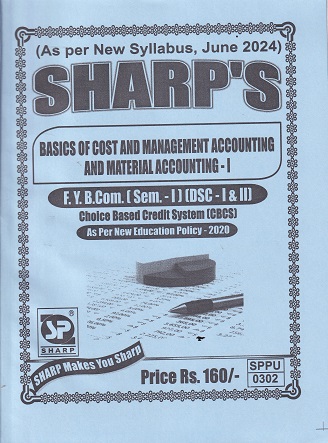 SHARPS BASICS OF COST AND MANAGEMENT ACCOUNTING AND MATERIAL ACCOUNTING I FY BCOM SEM I DSC I & II | SHARPS
