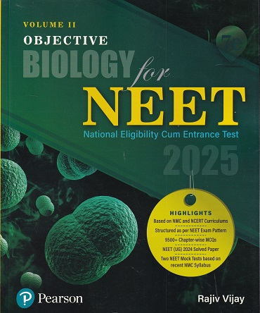 OBJECTIVE BIOLOGY FOR NEET 2025 VOLUME 2 | RAJIV VIJAY | PEARSON