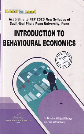 INTRODUCTION TO BEHAVIOURAL ECONOMICS | DEEPIKA ABHIJIT KININGE | THAKUR