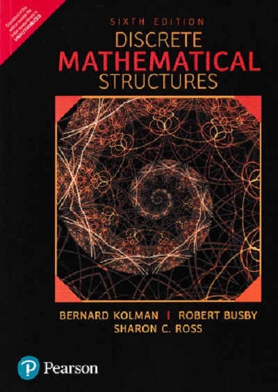 DISCRETE MATHEMATICAL STRUCTURES | BERNARD KOLMAN, ROBERT BUSBY, SHARON C. ROSS | Pearson