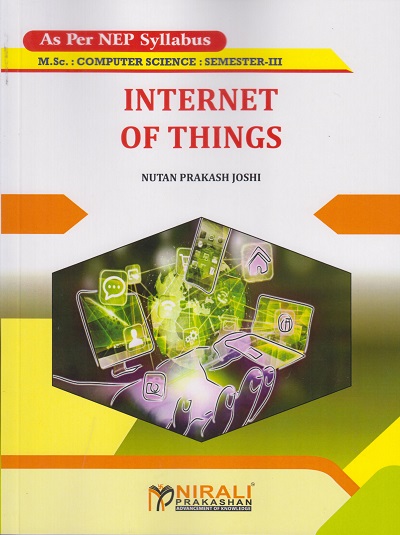 INTERNET OF THINGS - MSc Computer Science Semester 3 | Nutan Prakash Joshi | Nirali Prakashan