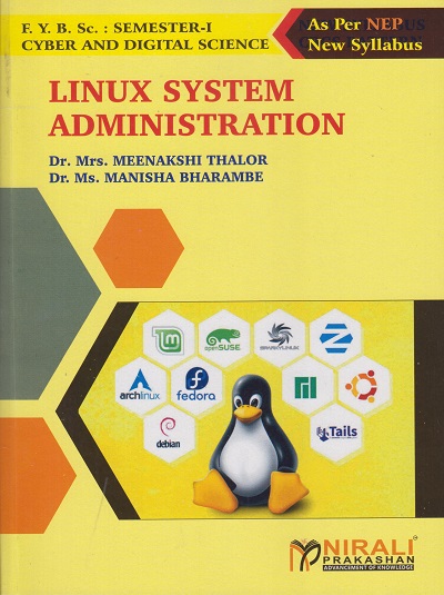 LINUX SYSTEM ADMINISTRATION For FYBSc Cyber and Digital Science - Semester 1 | Dr Meenakshi Thalor, Dr Manisha Bharambe | Nirali Prakashan