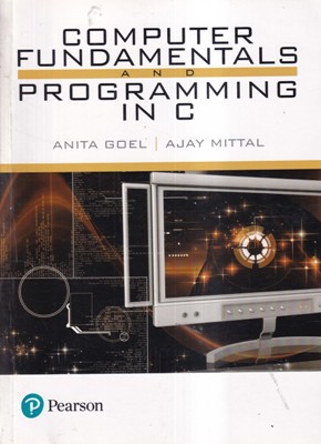 COMPUTER FUNDAMENTALS AND PROGRAMMING IN C | PEARSON