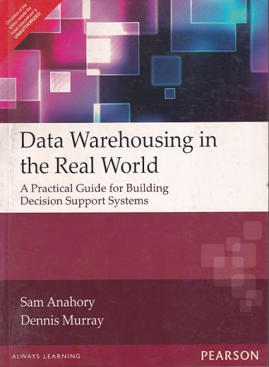 DATA WAREHOUSING IN THE REAL WORLD | SAM ANAHORY , DENNIS MURRAY | Pearson