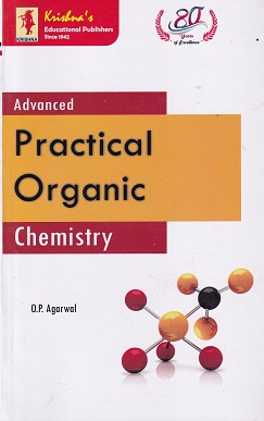 ADVANCED PRACTICAL ORGANIC CHEMISTRY | O P AGARWAL | KRISHNA