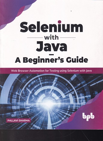SELENIUM WITH JAVA A BEGINNERS GUIDE | PALLAVI SHARMA | BPB