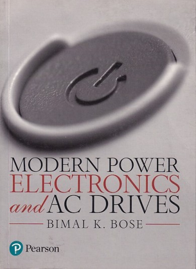 MODERN POWER ELECTRONICS AND AC DRIVES | BIMAL K. BOSE | Pearson