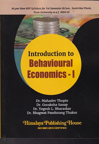 INTRODUCTION TO BEHAVIOURAL ECONOMICS I | DR MAHADEV THOPTE | HIMALAYA