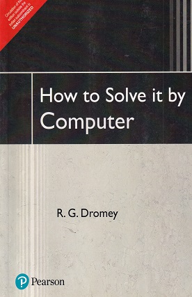 HOW TO SOLVE IT BY COMPUTER | R.G. DROMEY | Pearson