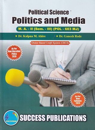POLITICAL SCIENCE POLITICS AND MEDIA - SY MA - Semester 3 - POL 603 | DR KALPNA AHIRE | SUCCESS