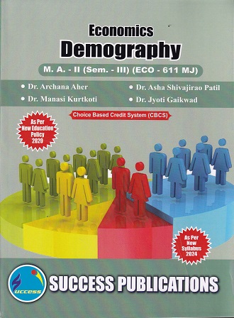 ECONOMICS DEMOGRAPHY - SY MA - Semester 3 - ECO 611 MJ | DR ARCHANA AHER | SUCCESS