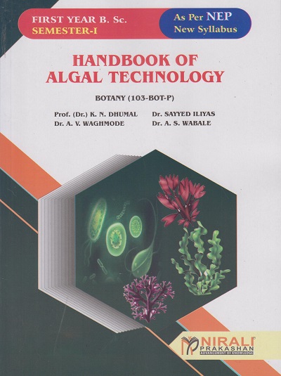 HANDBOOK OF ALGAL TECHNOLOGY (BOT-103-P) for FY BSc Botany - Semester 1 | Dhumal, Iliyas, Waghmode, Wabale | Nirali Prakashan