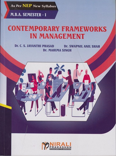 CONTEMPORARY FRAMEWORKS IN MANAGEMENT - for MBA (Semester 1) | Dr CS Jayanthi Prasad, Dr Swapnil Shah | Nirali Prakashan