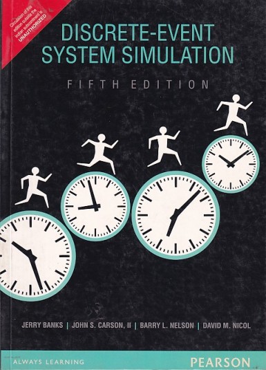 DISCRETE EVENT SYSTEM SIMULATION | JERRY BANKS , JOHN S. CARSON , BARRY L. NELSON , DAVID M. NICOL | Pearson