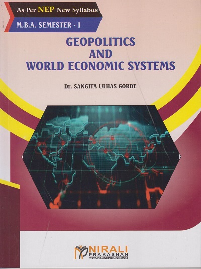 GEOPOLITICS AND WORLD ECONOMIC SYSTEMS for MBA Semester 1 | Dr Sangita Ulhas Gorde | Nirali Prakashan