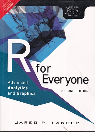 R FOR EVERYONE ADVANCED ANALYTICS AND GRAPHICS | JARED P LANDER | PEARSON